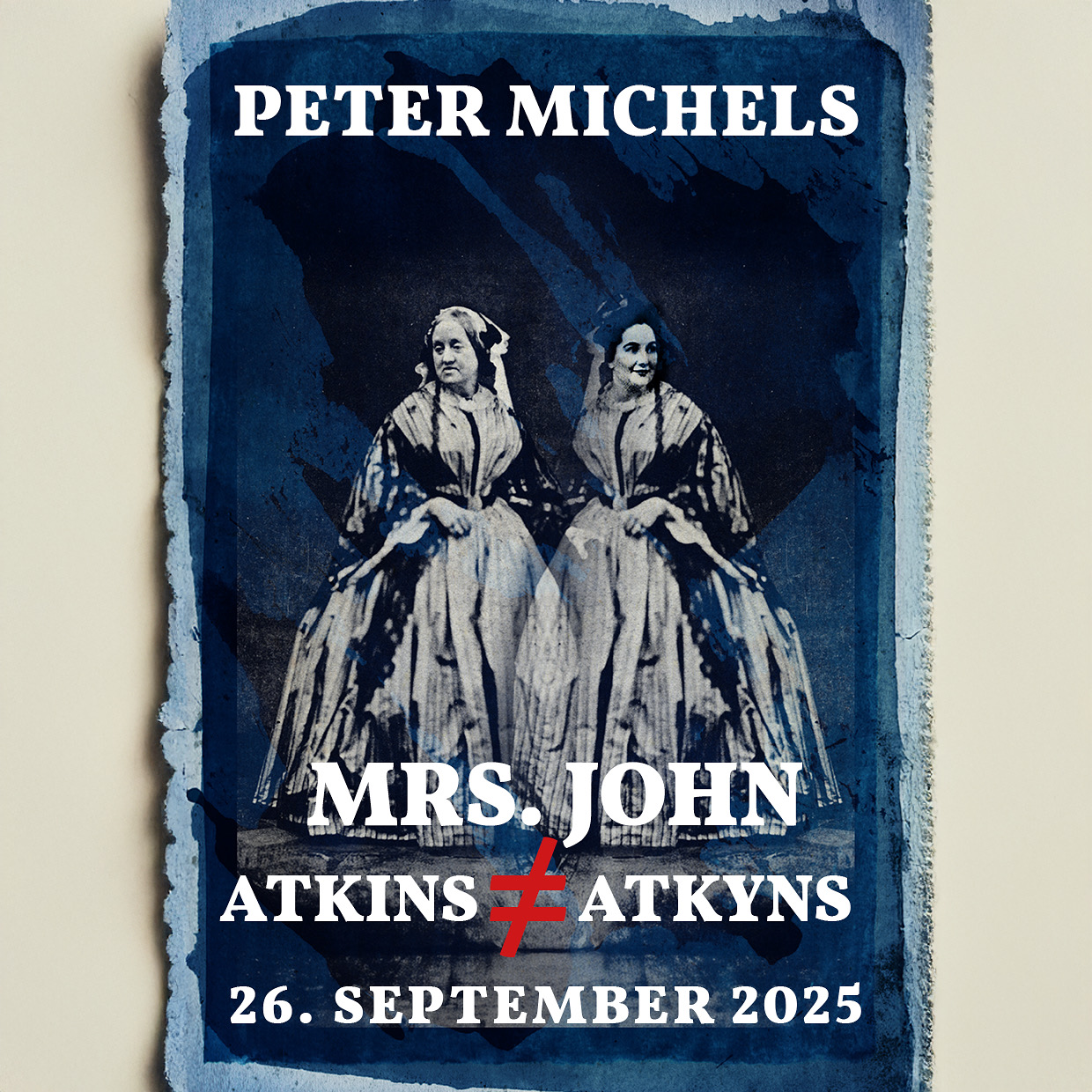 Buchcover im Cyanotypie-Stil: Zwei viktorianische Frauen im Spiegelbild, Text: Peter Michels – Mrs. John Atkins ? Atkyns – 26. September 2025.